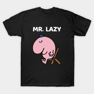 MR. LAZY T-Shirt